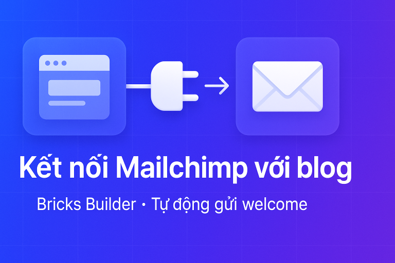 Thumbnail kết nối Mailchimp với blog bằng Bricks Builder